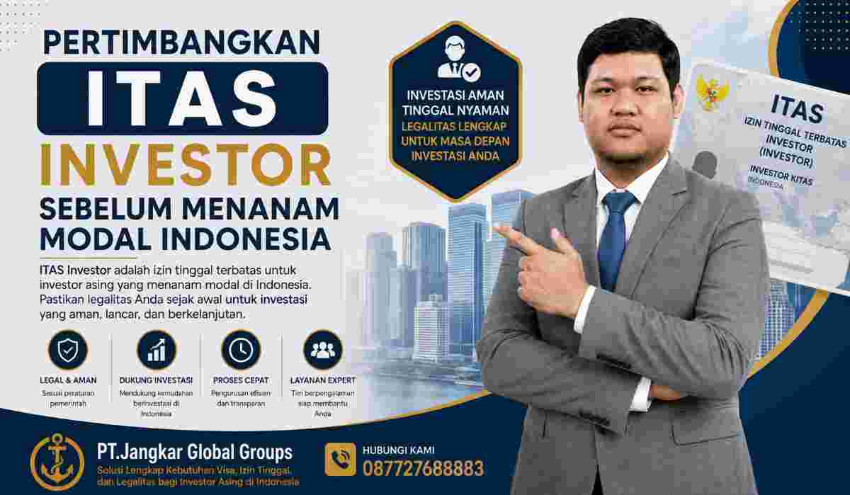 Pertimbangkan ITAS Investor Sebelum Menanam Modal Indonesia