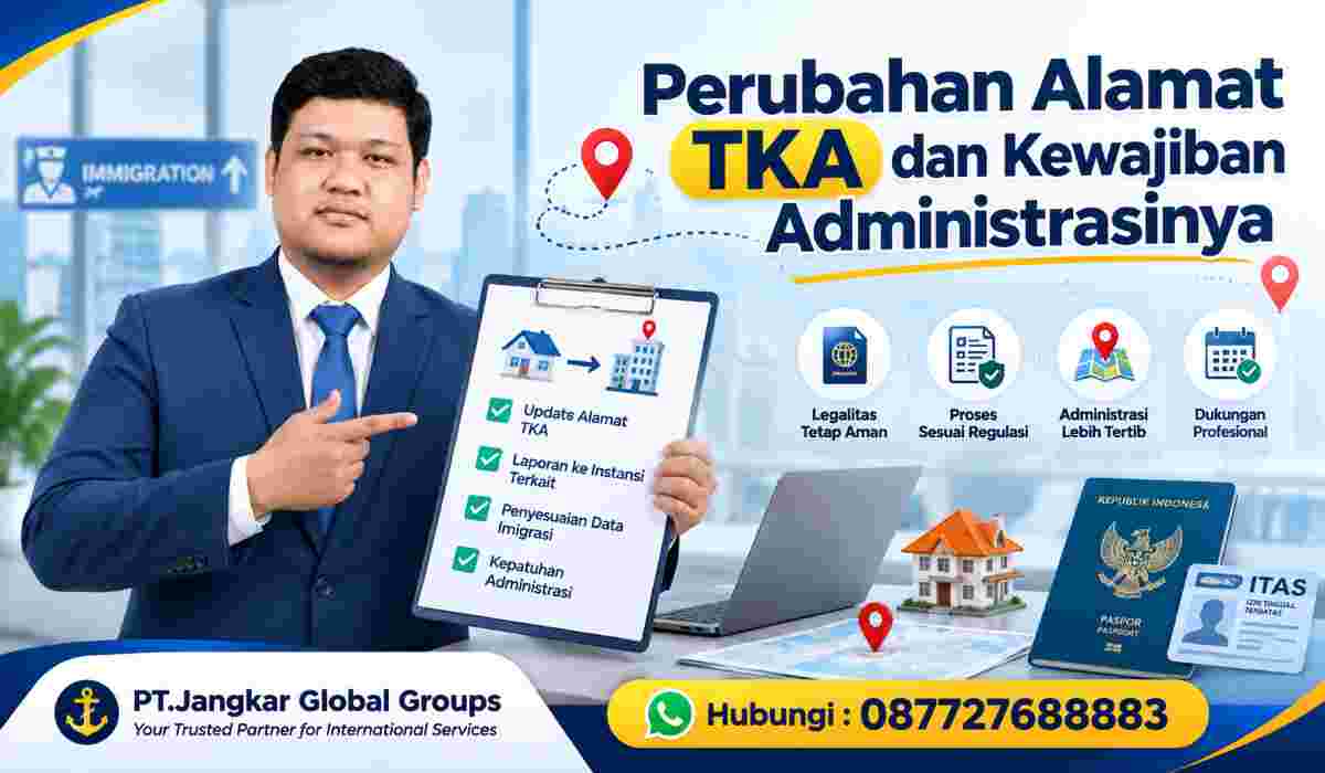 Perubahan Alamat TKA dan Kewajiban Administrasinya