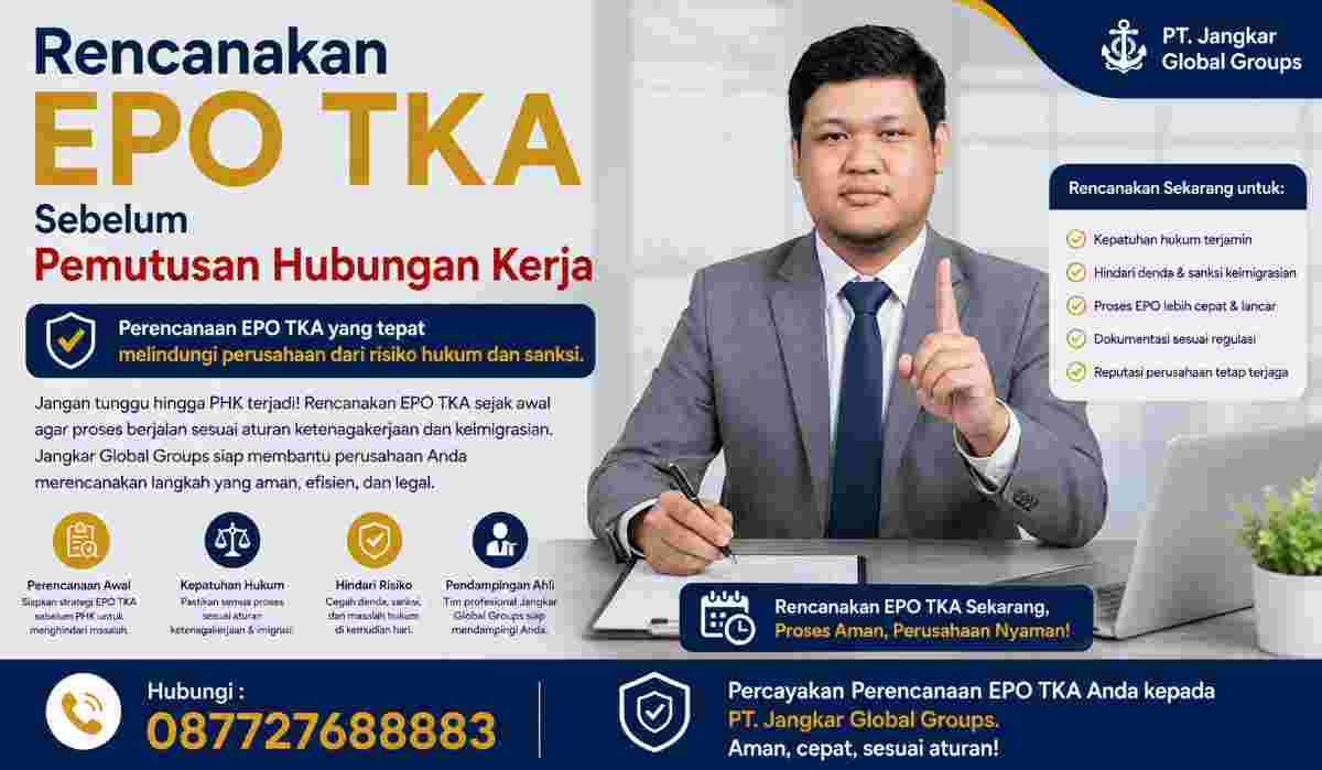 Rencanakan EPO TKA Sebelum Pemutusan Hubungan Kerja