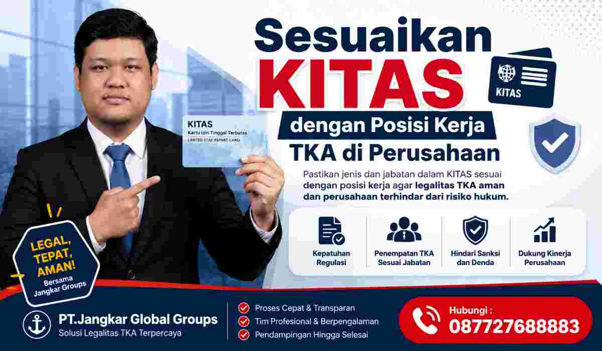 Sesuaikan KITAS dengan Posisi Kerja TKA di Perusahaan