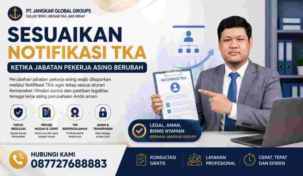 Sesuaikan Notifikasi TKA Ketika Jabatan Pekerja Asing Berubah