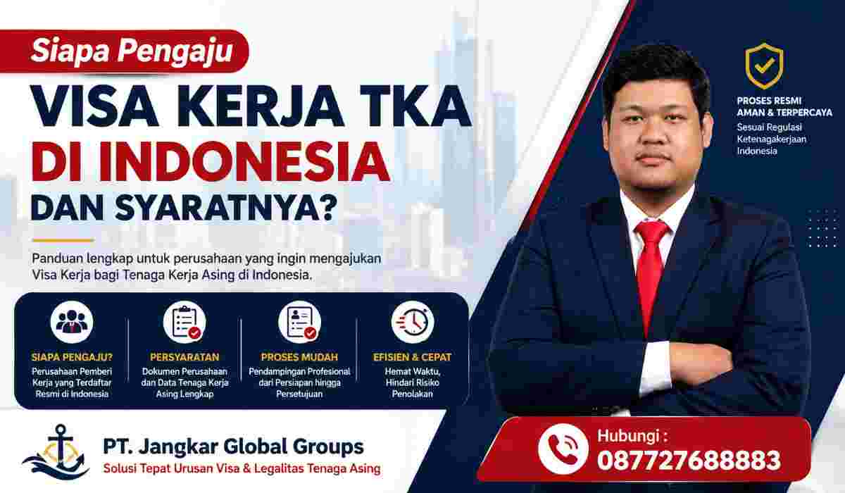 Siapa Pengaju Visa Kerja TKA di Indonesia dan Syaratnya