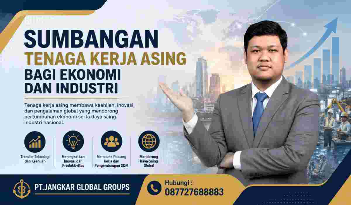 Sumbangan Tenaga Kerja Asing bagi Ekonomi dan Industri