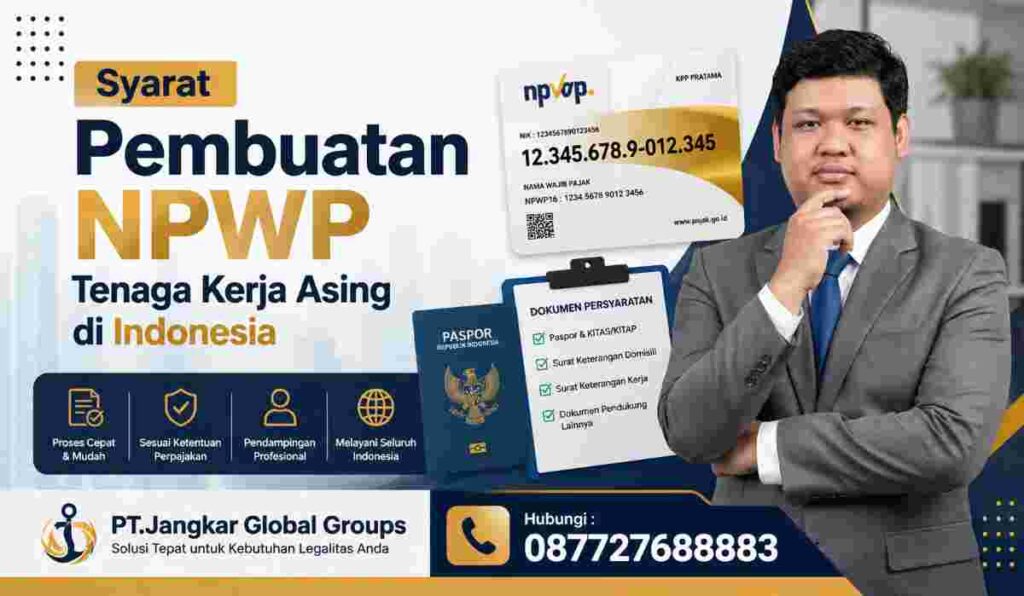 Syarat Pembuatan NPWP Tenaga Kerja Asing di Indonesia