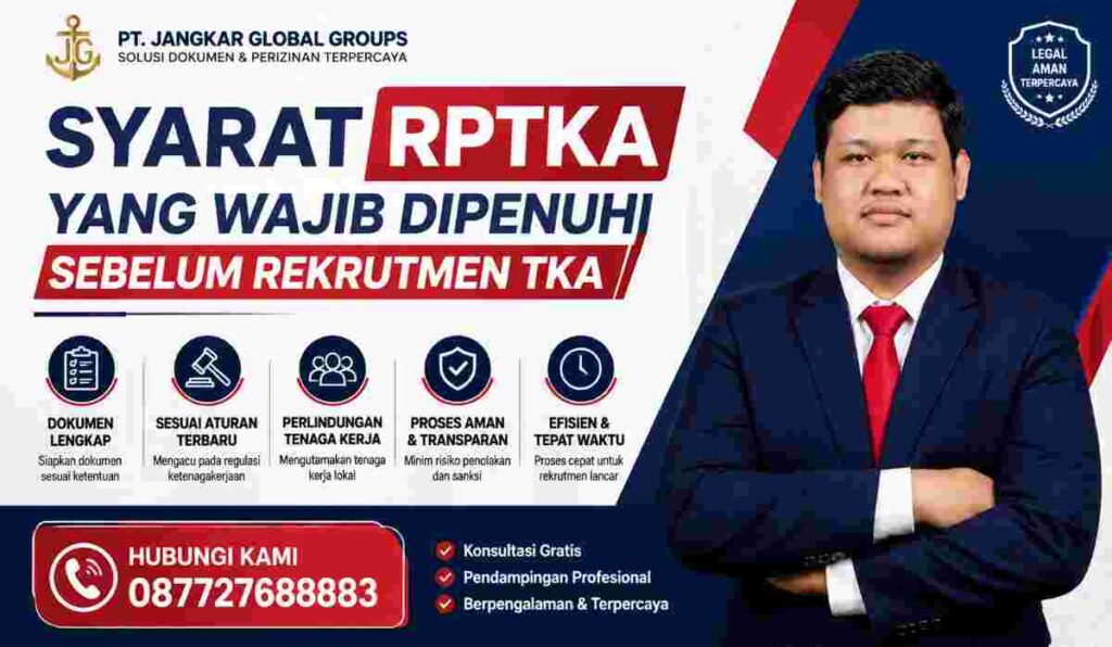 Syarat RPTKA yang Wajib Dipenuhi Sebelum Rekrutmen TKA