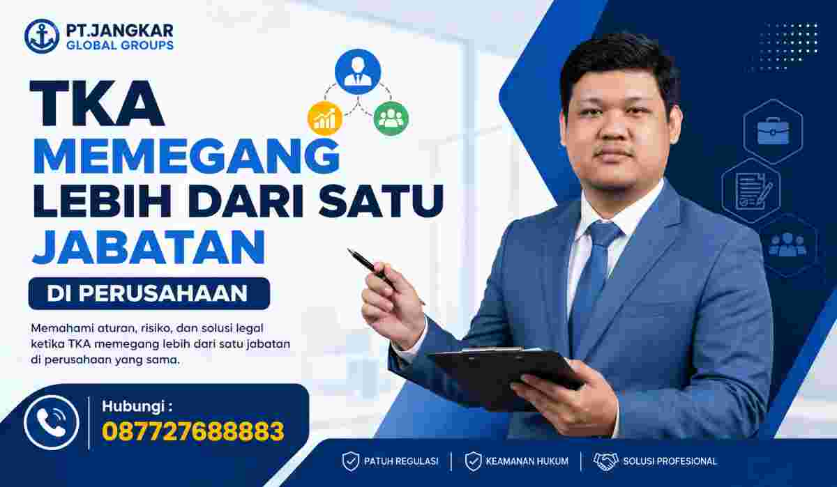 TKA Memegang Lebih dari Satu Jabatan di Perusahaan