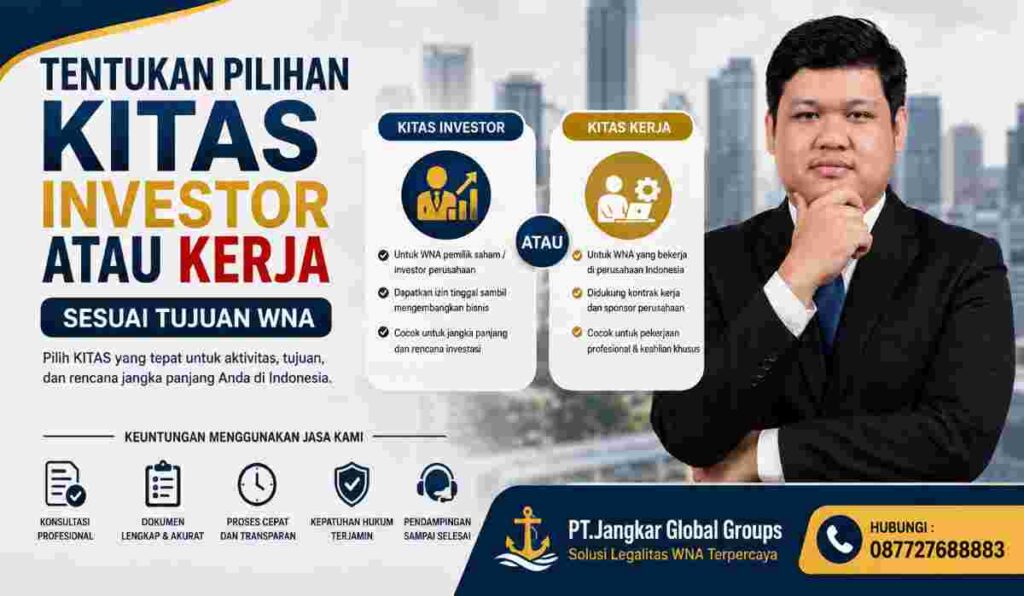 Tentukan Pilihan KITAS Investor atau Kerja Sesuai Tujuan WNA