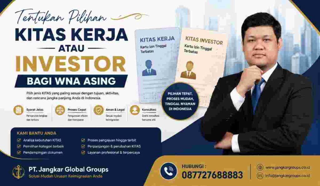 Tentukan Pilihan KITAS Kerja atau Investor bagi WNA Asing