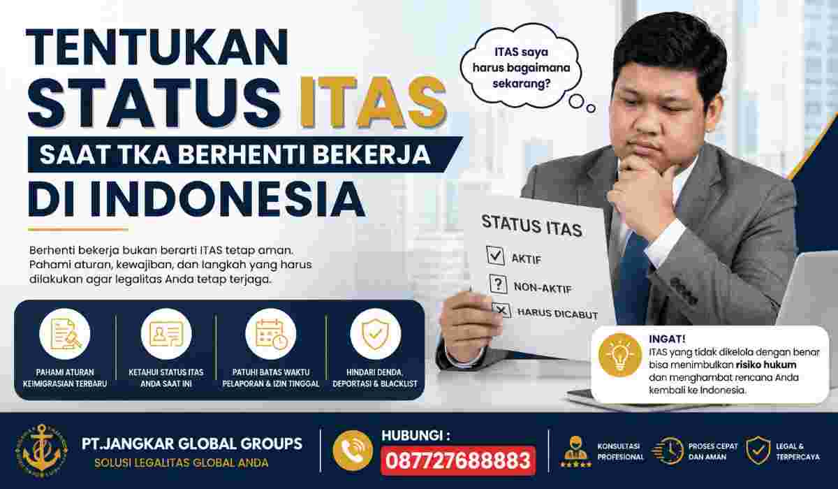 Tentukan Status ITAS Saat TKA Berhenti Bekerja di Indonesia