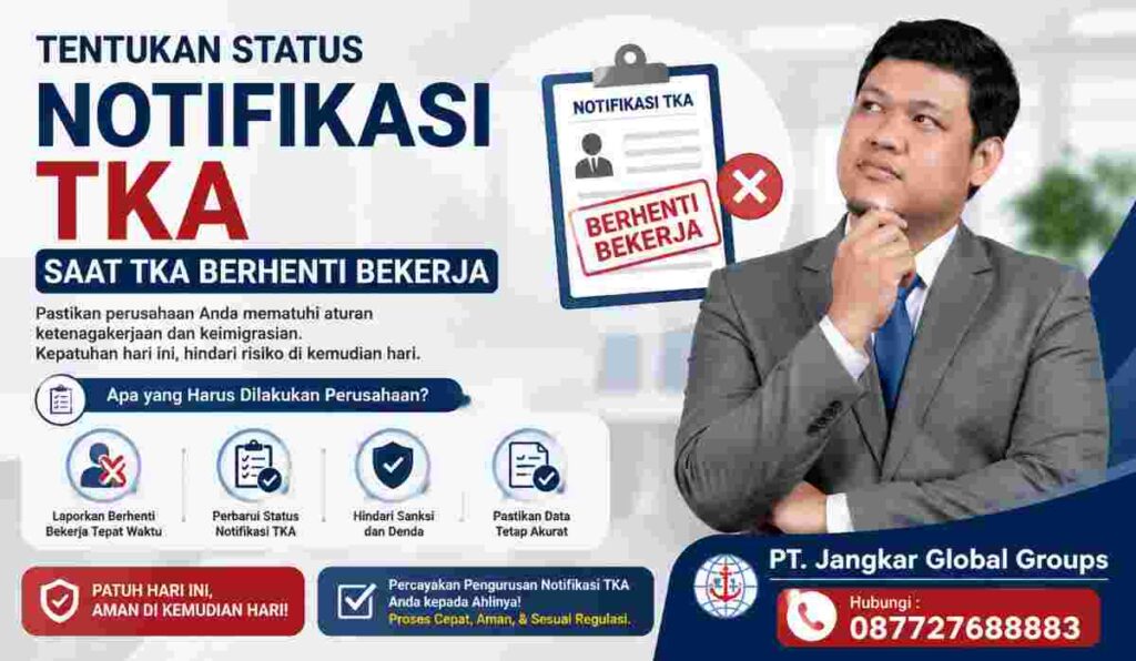 Tentukan Status Notifikasi TKA Saat TKA Berhenti Bekerja