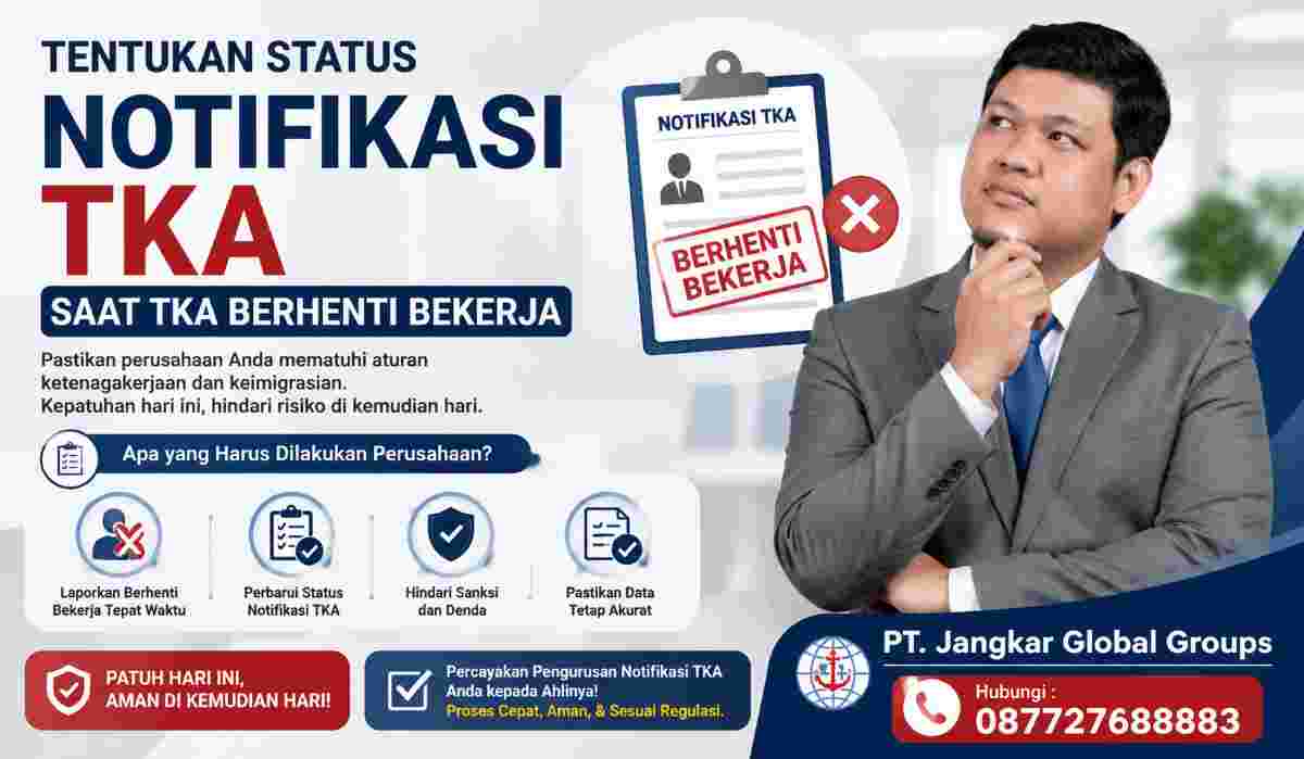 Tentukan Status Notifikasi TKA Saat TKA Berhenti Bekerja