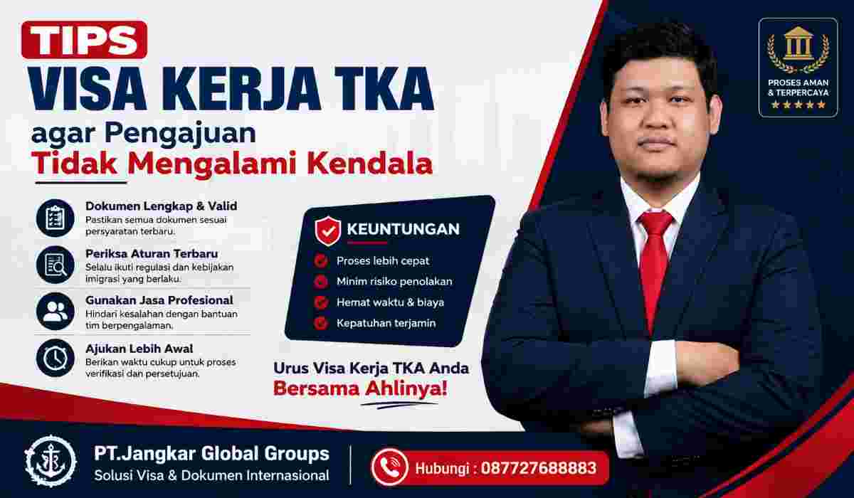 Tips Visa Kerja TKA agar Pengajuan Tidak Mengalami Kendala
