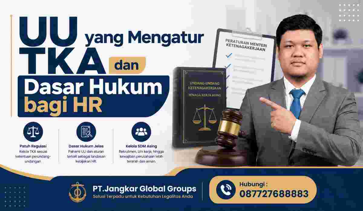 UU yang Mengatur TKA dan Dasar Hukum bagi HR