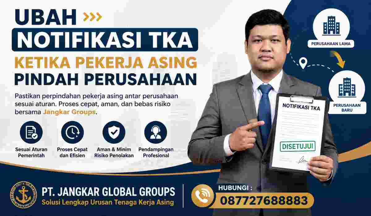 Ubah Notifikasi TKA Ketika Pekerja Asing Pindah Perusahaan