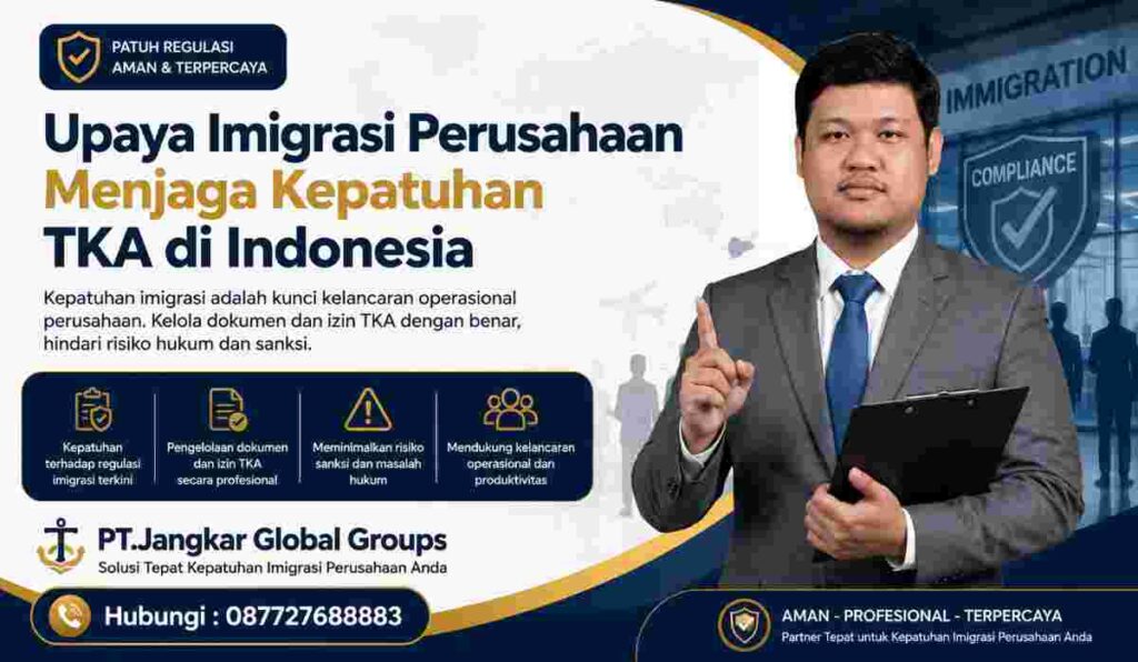 Upaya Imigrasi Perusahaan Menjaga Kepatuhan TKA di Indonesia