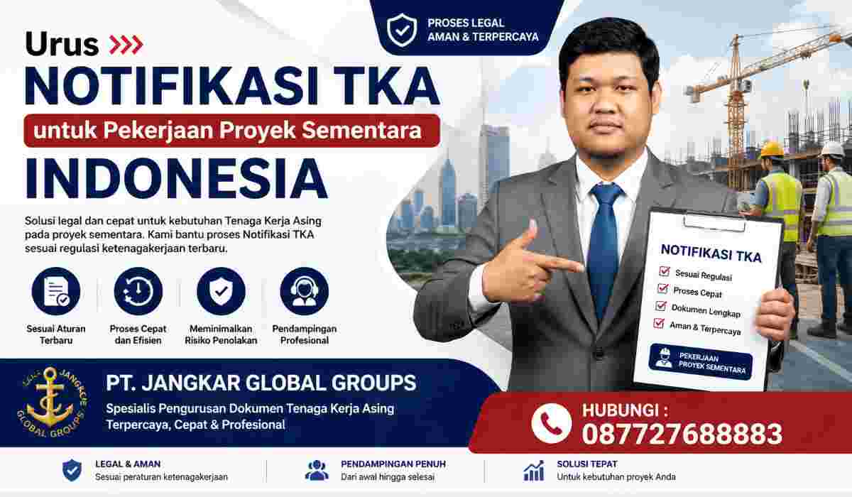 Urus Notifikasi TKA untuk Pekerjaan Proyek Sementara Indonesia