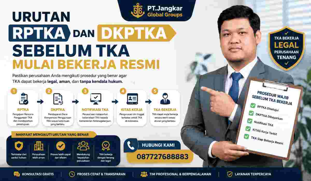 Urutan RPTKA dan DKPTKA Sebelum TKA Mulai Bekerja Resmi