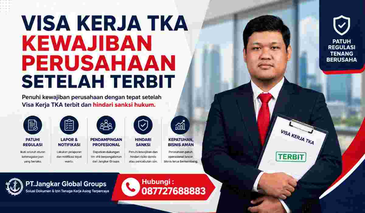 Visa Kerja TKA Kewajiban Perusahaan Setelah Terbit
