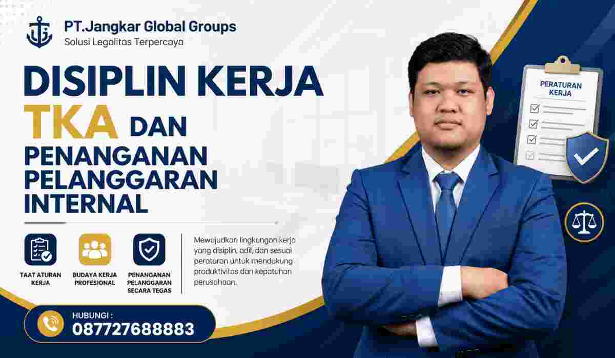 Disiplin Kerja TKA dan Penanganan Pelanggaran Internal