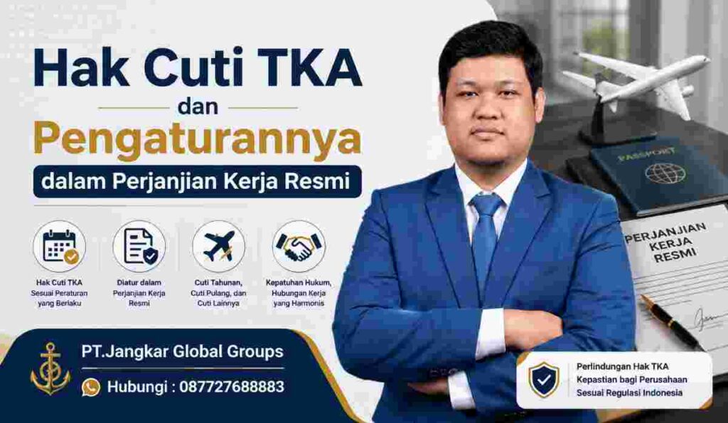 Hak Cuti TKA dan Pengaturannya dalam Perjanjian Kerja Resmi