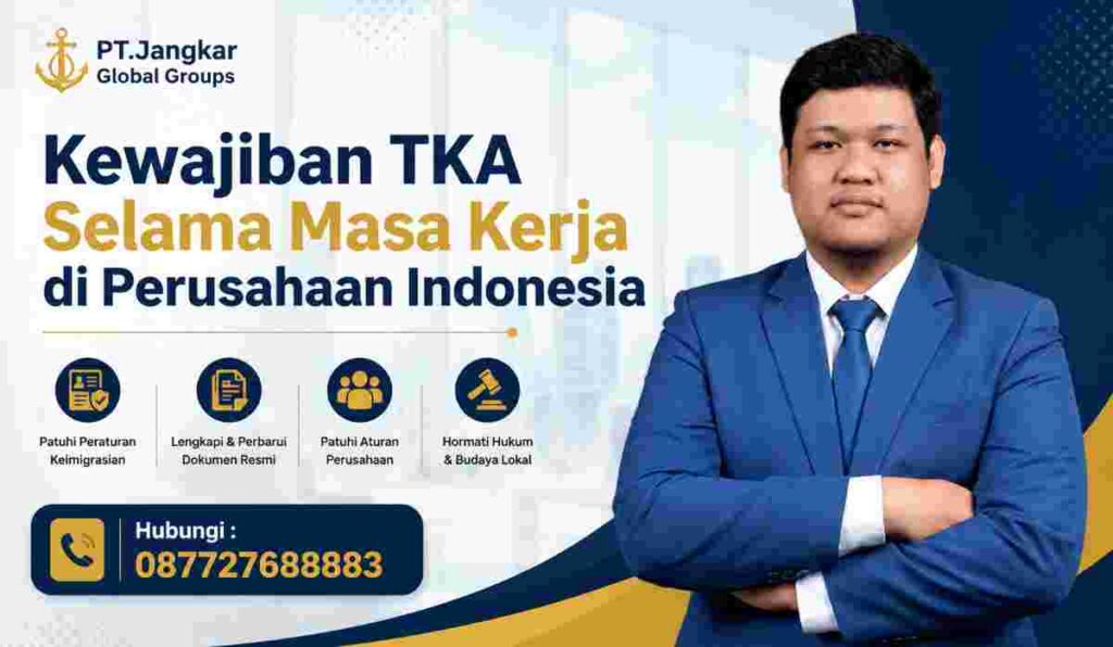 Kewajiban TKA Selama Masa Kerja di Perusahaan Indonesia