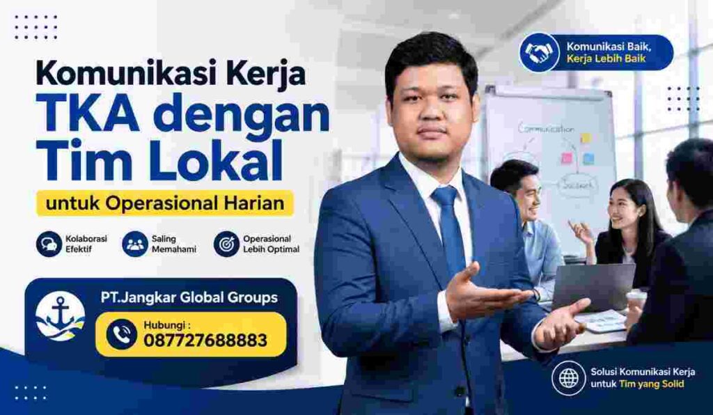 Komunikasi Kerja TKA dengan Tim Lokal untuk Operasional Harian