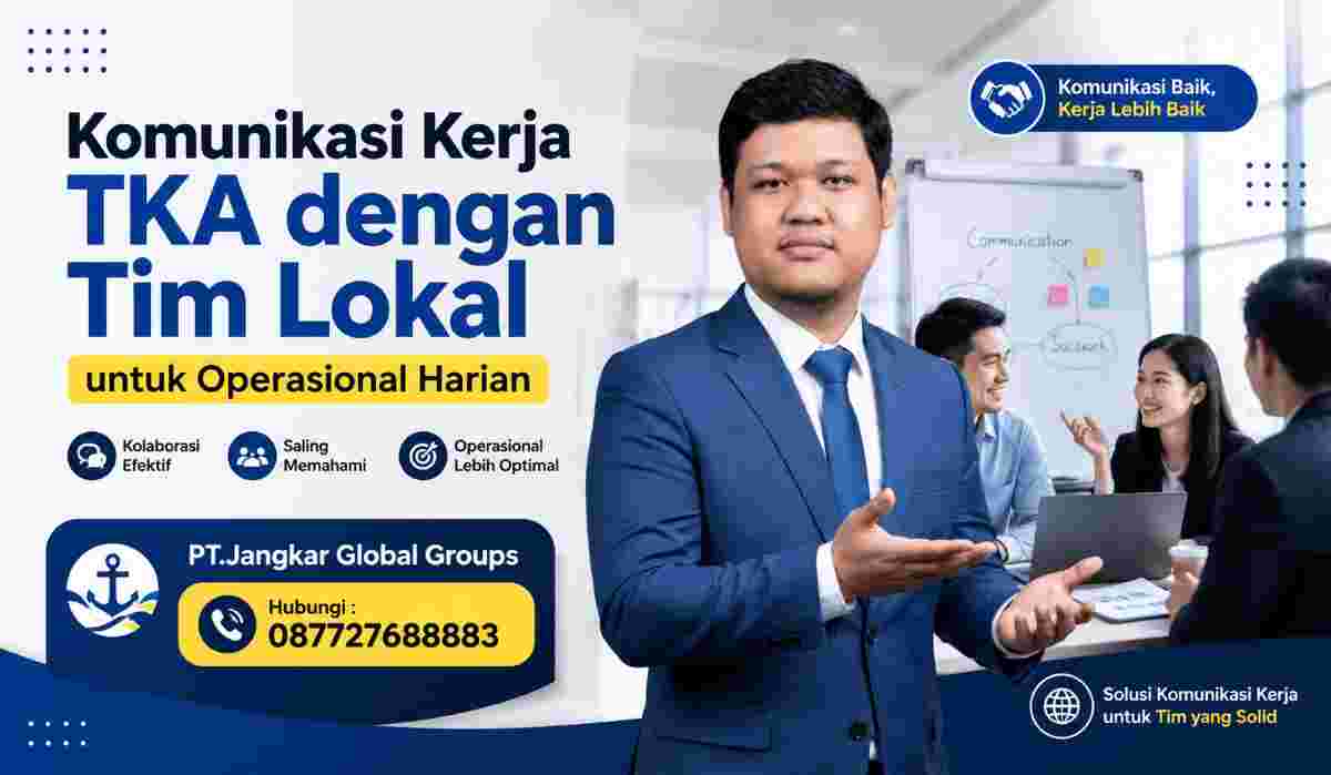 Komunikasi Kerja TKA dengan Tim Lokal untuk Operasional Harian