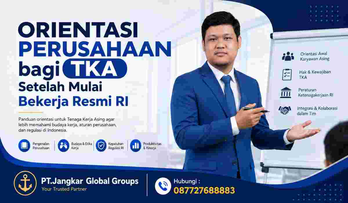 Orientasi Perusahaan bagi TKA Setelah Mulai Bekerja Resmi RI