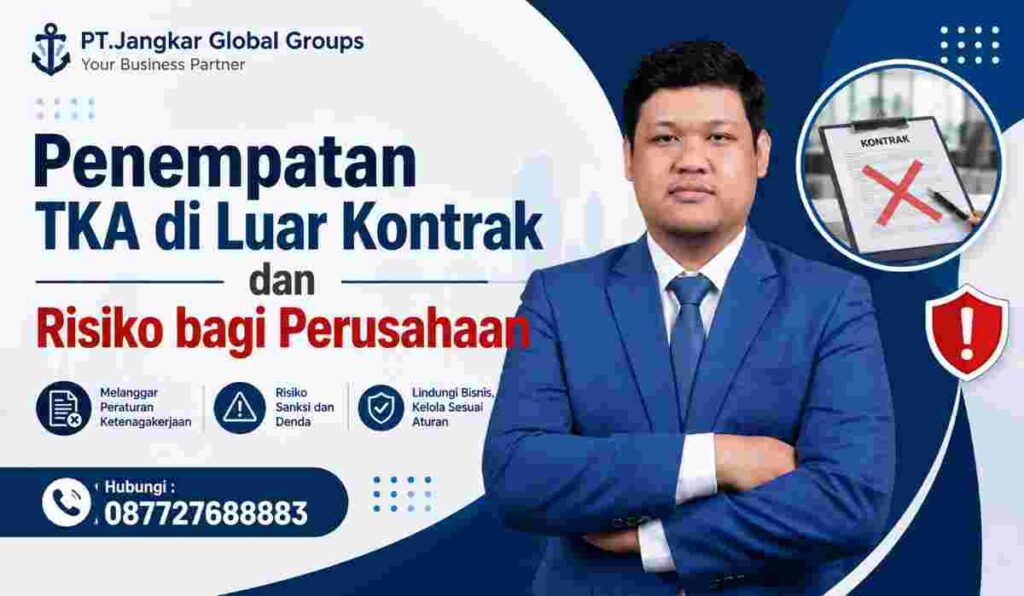 Penempatan TKA di Luar Kontrak dan Risiko bagi Perusahaan