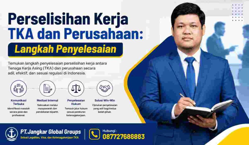 Perselisihan Kerja TKA dan Perusahaan Langkah Penyelesaian