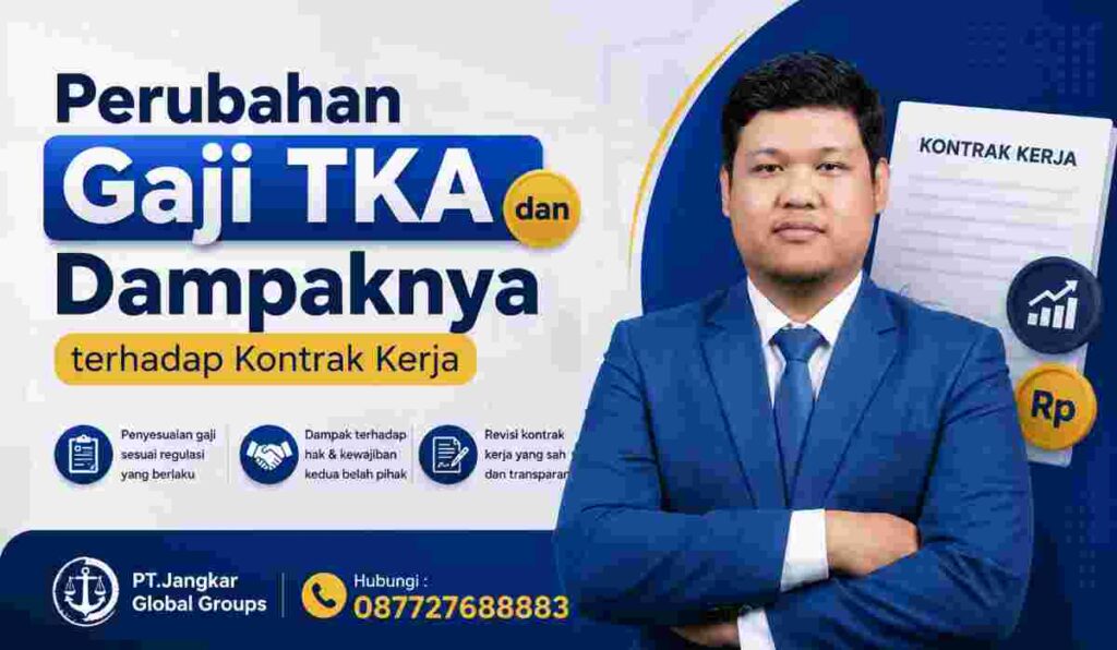Perubahan Gaji TKA dan Dampaknya terhadap Kontrak Kerja