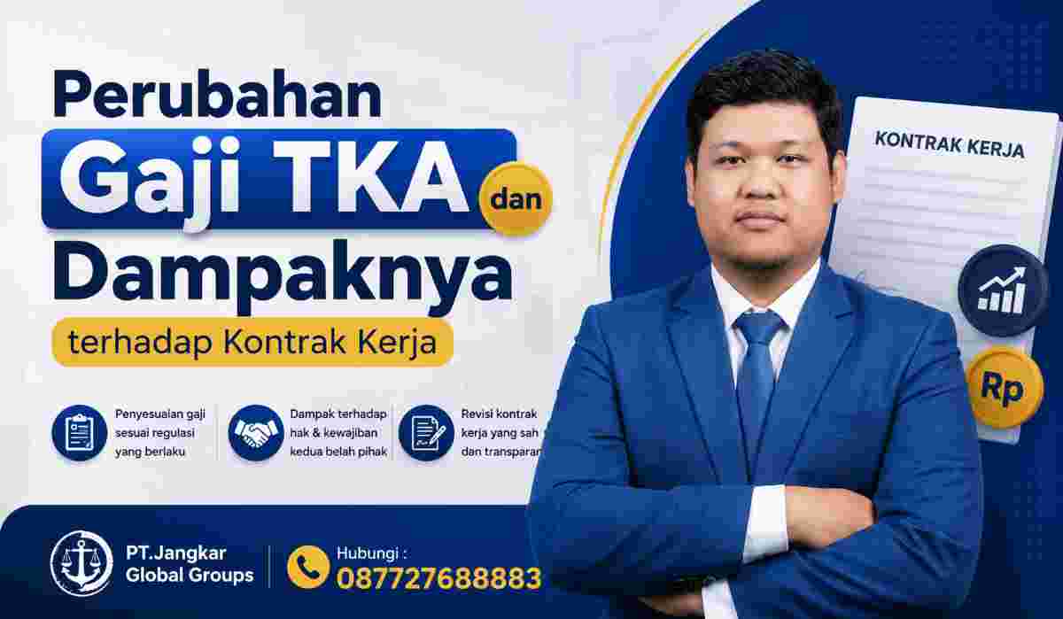 Perubahan Gaji TKA dan Dampaknya terhadap Kontrak Kerja