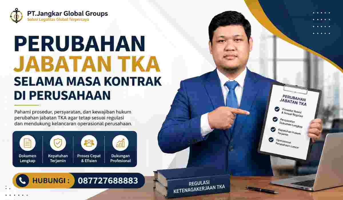 Perubahan Jabatan TKA Selama Masa Kontrak di Perusahaan