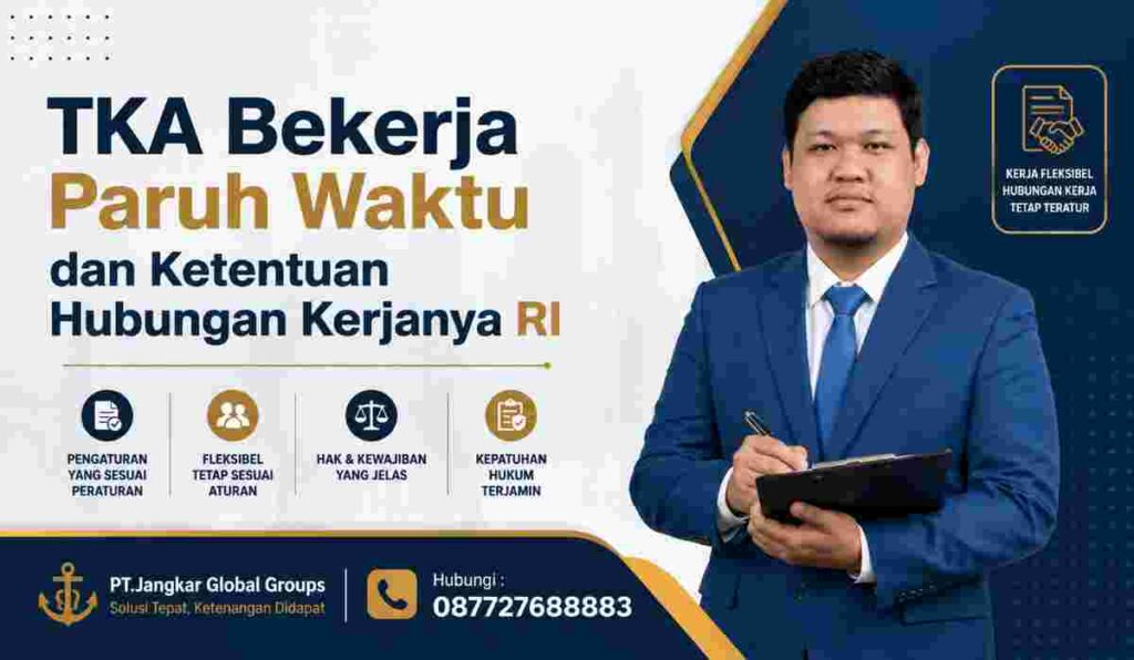 TKA Bekerja Paruh Waktu dan Ketentuan Hubungan Kerjanya RI