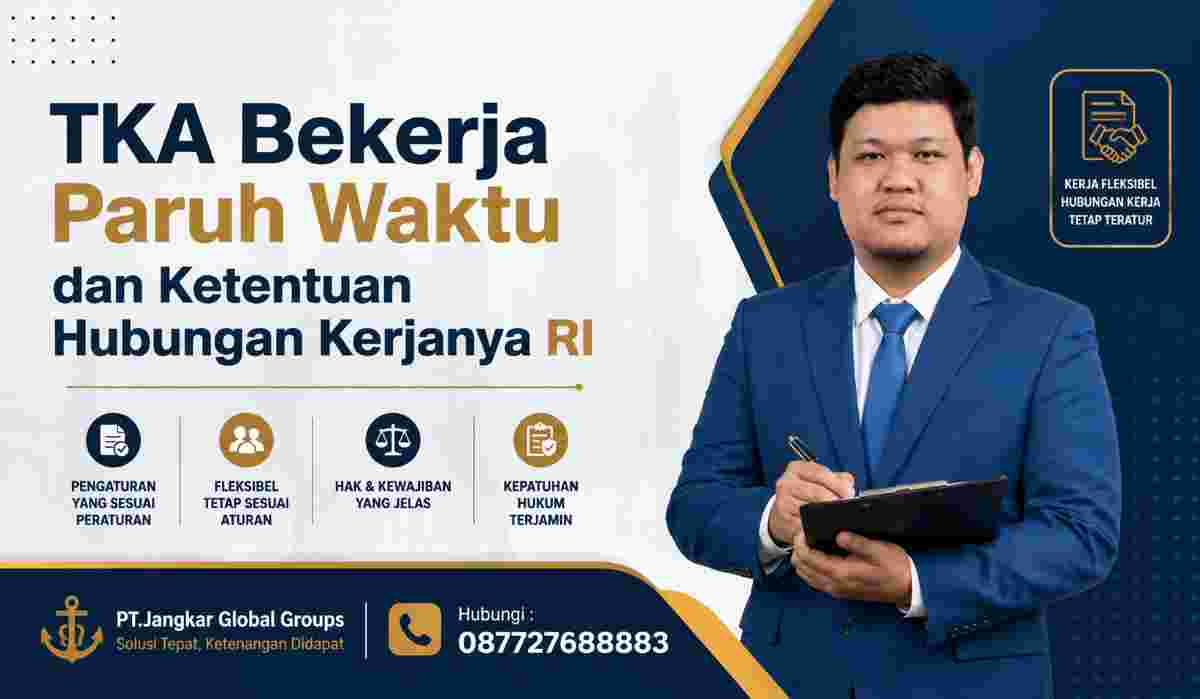 TKA Bekerja Paruh Waktu dan Ketentuan Hubungan Kerjanya RI
