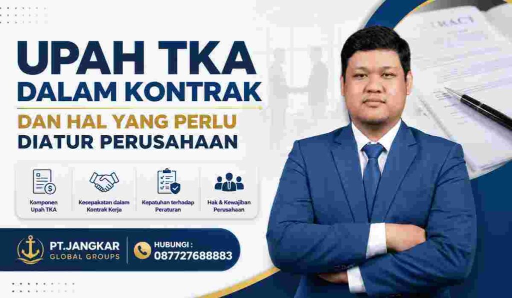 Upah TKA dalam Kontrak dan Hal yang Perlu Diatur Perusahaan